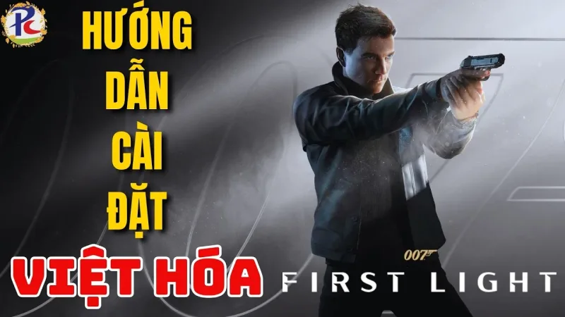 Việt hóa 007 First Light — hướng dẫn cài đặt tiếng Việt (PCNET)
